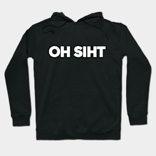 funny easter gift ideas "Oh siht". Funny easter gift ideas for men, women, teens, but not for kids. Hoodie